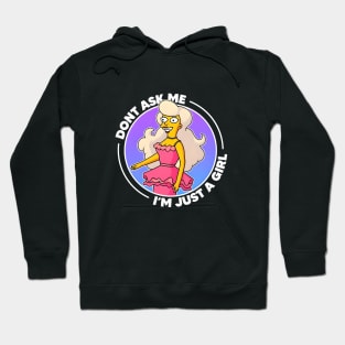 Don´t ask me i´m just a girl Hoodie